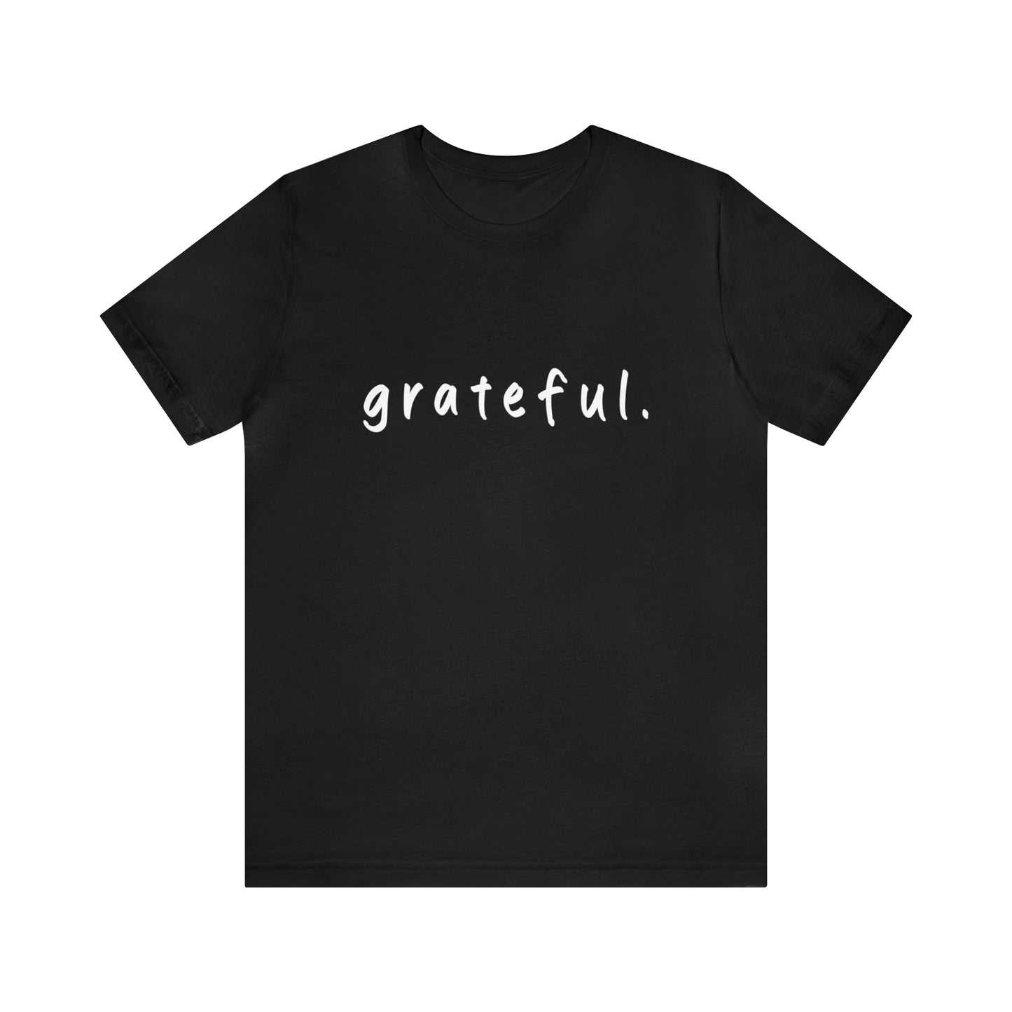 Graphic T-shirt, Tee, Unisex, "Grateful." Mindfulness, Meditation, Yoga, mindfulness, summer spring time, color choices & size, spiritual