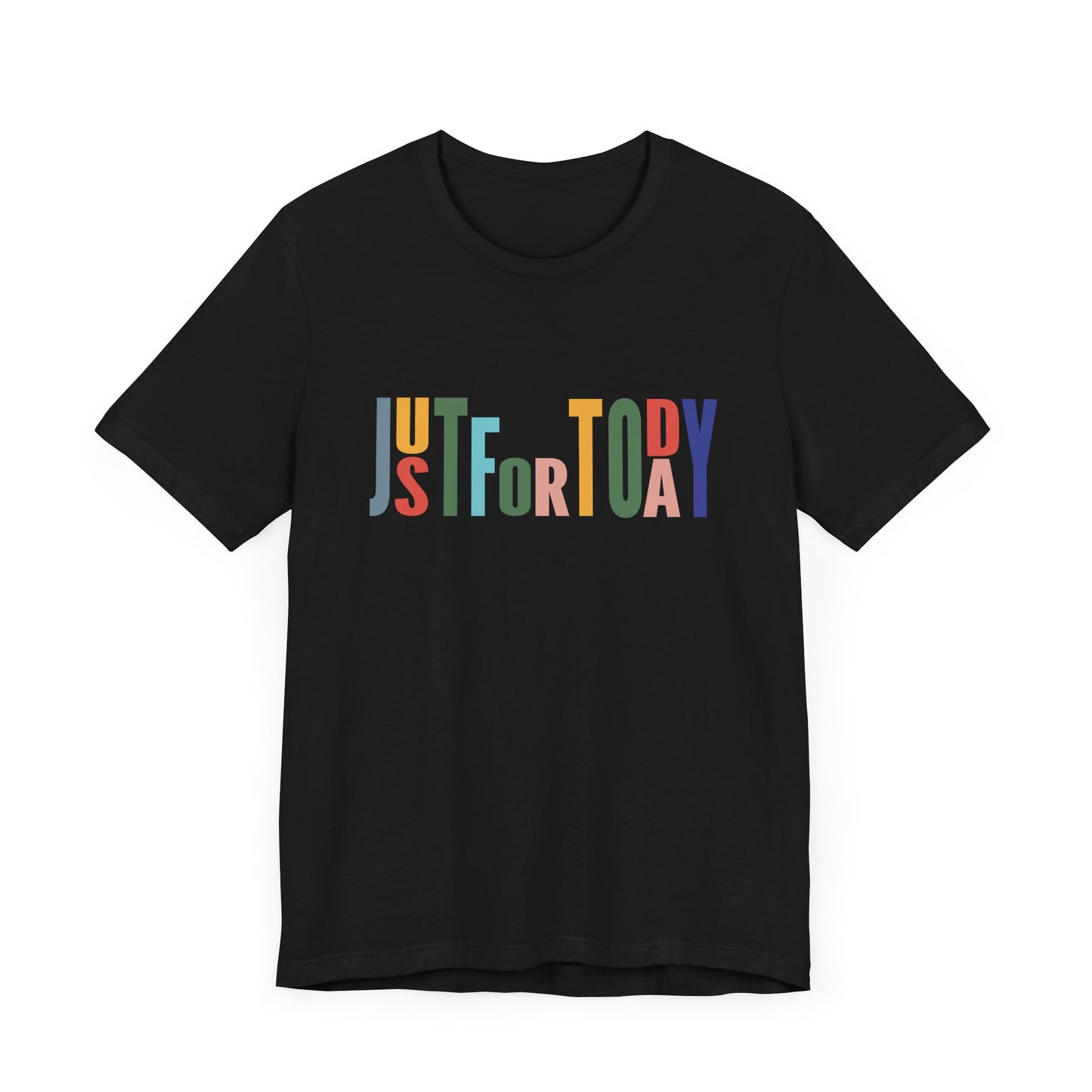 Just for Today, Recovery Tee, T shirt, Unisex Tshirt, Spirituality, Recovery Principles, 12 Steps Shirt, Sobriety or Clean Time Anniversary Gift