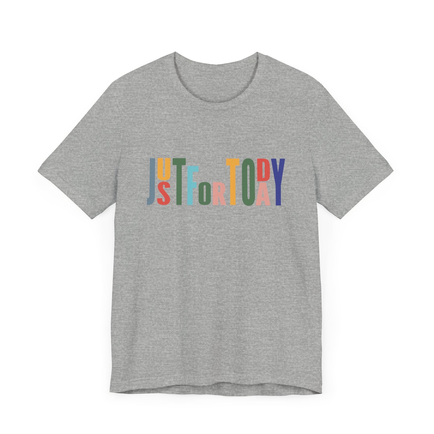 Just for Today, Recovery Tee, T shirt, Unisex Tshirt, Spirituality, Recovery Principles, 12 Steps Shirt, Sobriety or Clean Time Anniversary Gift