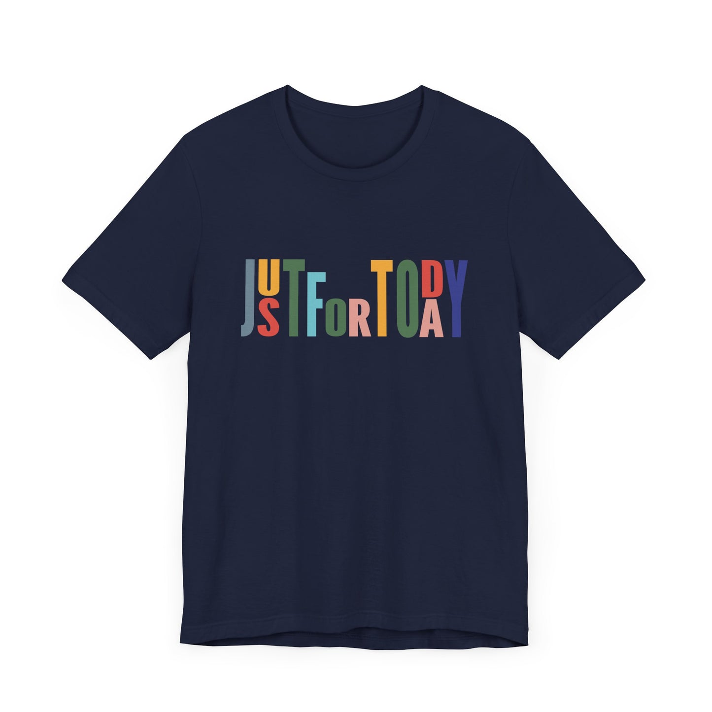 Just for Today, Recovery Tee, T shirt, Unisex Tshirt, Spirituality, Recovery Principles, 12 Steps Shirt, Sobriety or Clean Time Anniversary Gift