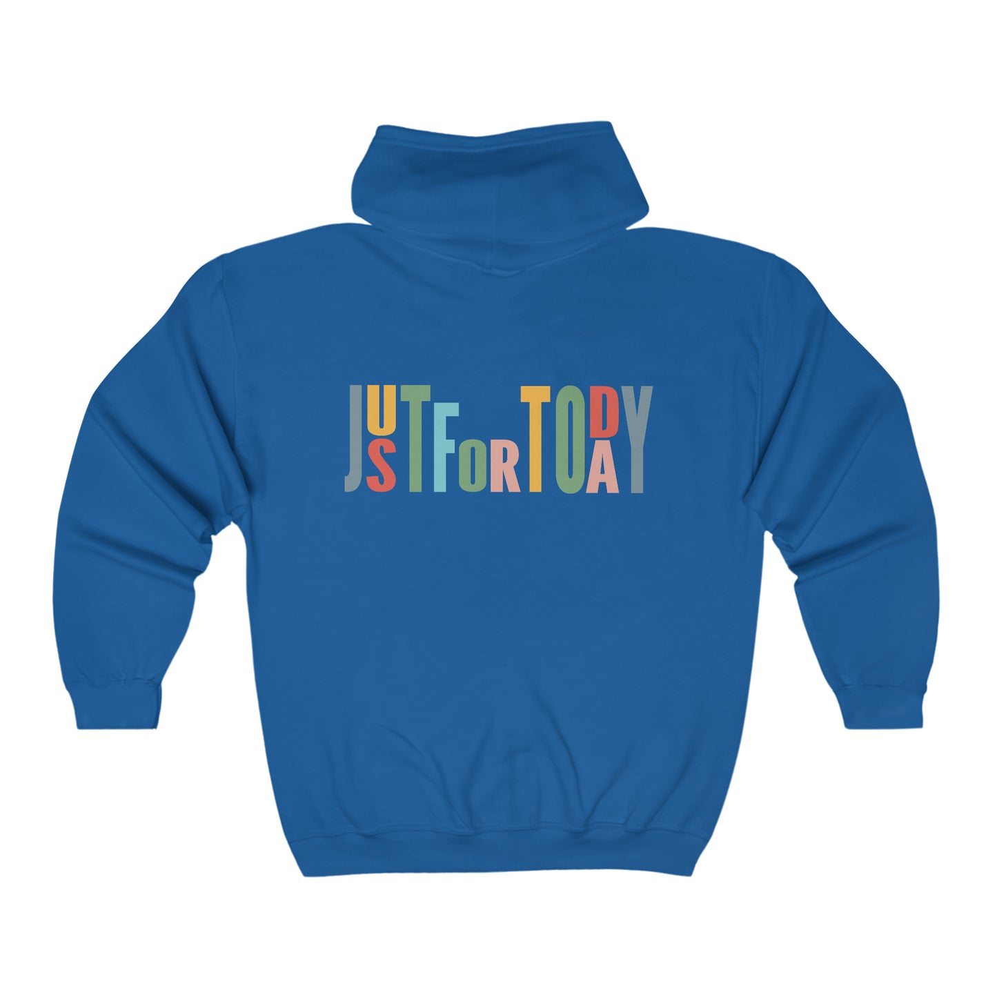 Recovery Unisex Zip Front Hoodie, Just For Today graphic hoodie for recovery and spirituality, 12 Steps, Spiritual Program