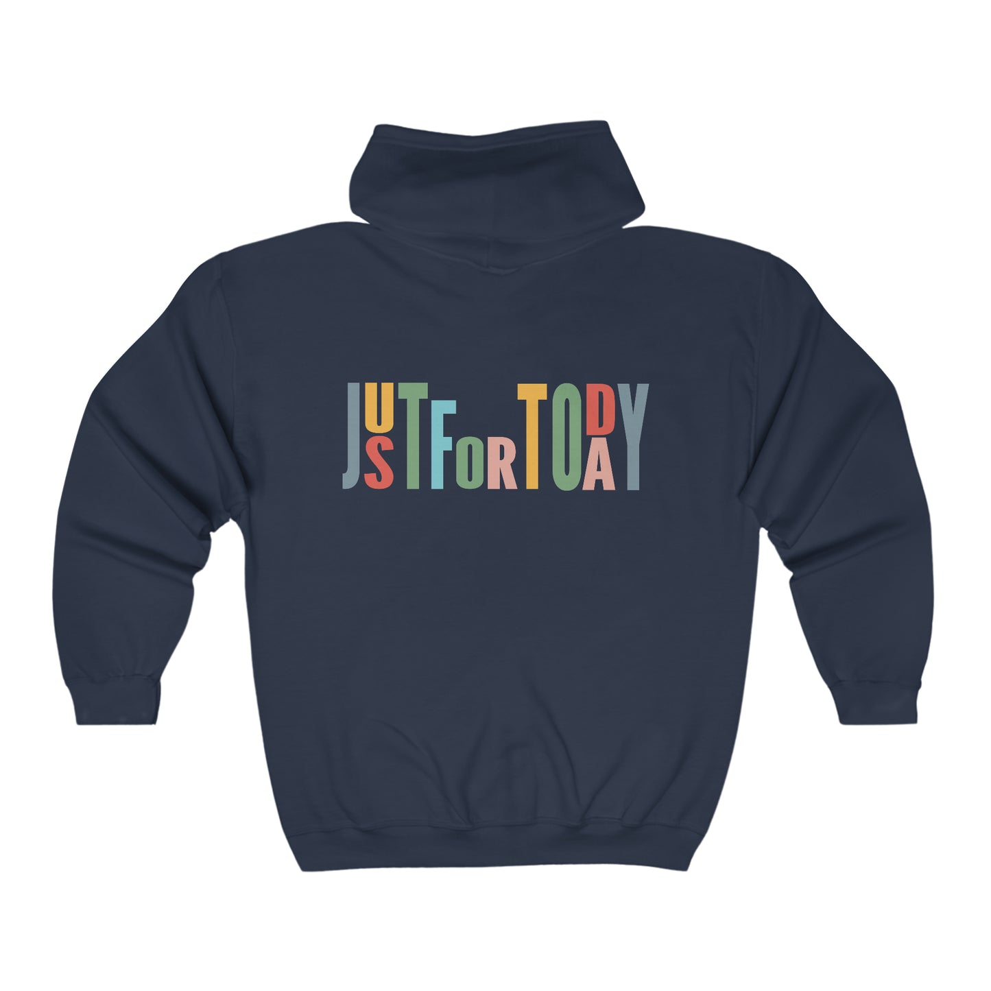 Recovery Unisex Zip Front Hoodie, Just For Today graphic hoodie for recovery and spirituality, 12 Steps, Spiritual Program