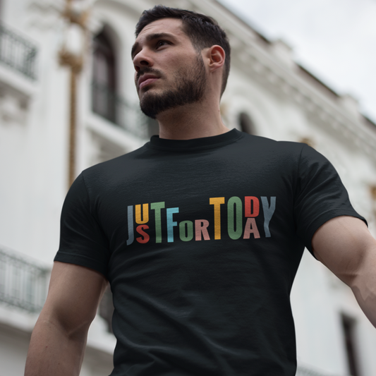 Just for Today, Recovery Tee, T shirt, Unisex Tshirt, Spirituality, Recovery Principles, 12 Steps Shirt, Sobriety or Clean Time Anniversary Gift