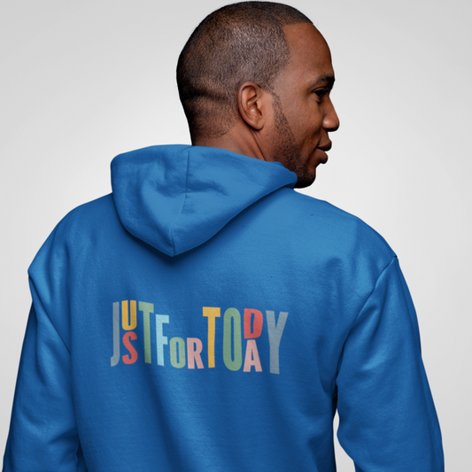 Recovery Unisex Zip Front Hoodie, Just For Today graphic hoodie for recovery and spirituality, 12 Steps, Spiritual Program