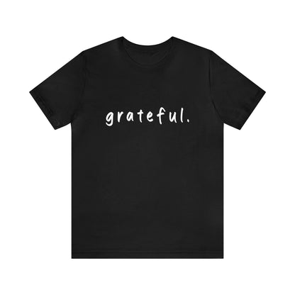 Recovery Tee, T shirt, Unisex Tshirt, "grateful",  Meditation, Yoga, mindfulness, Spirituality, Recovery Principles,12 Steps Shirt