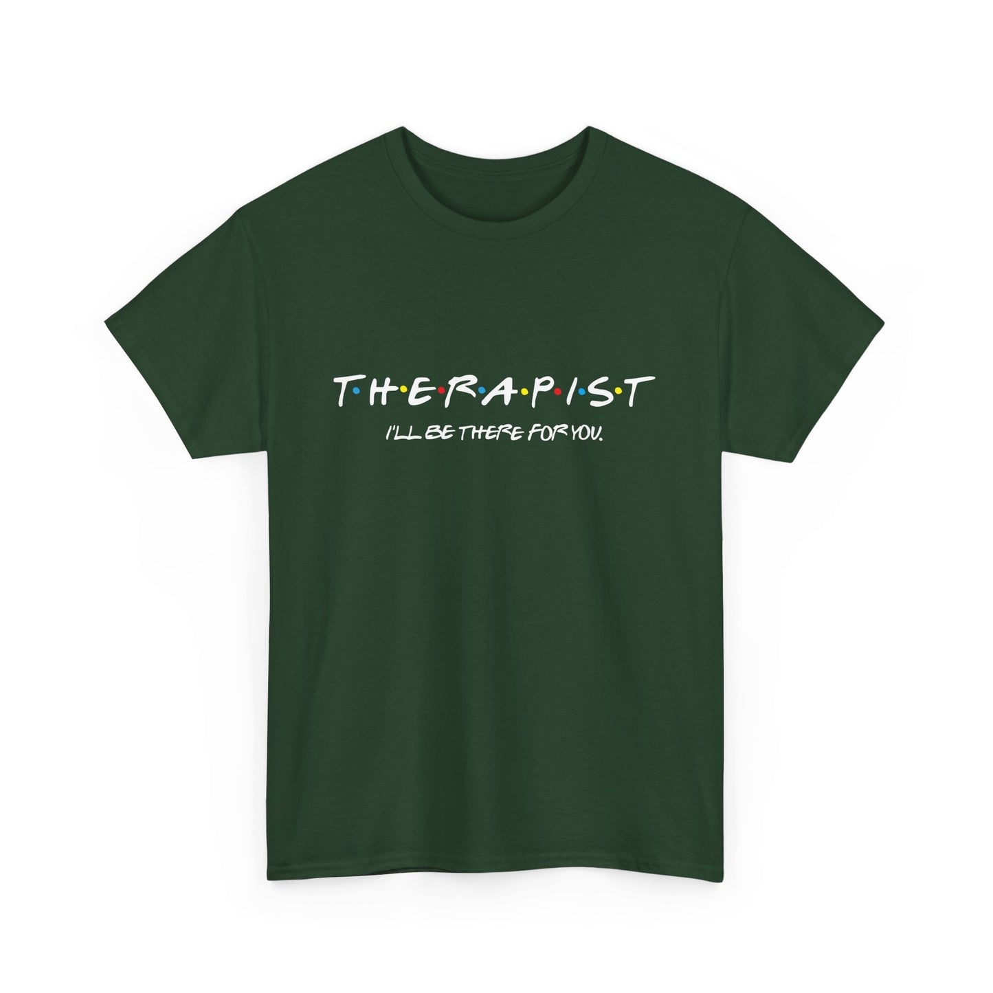 Therapist Friends Cotton Tshirt, Friends style I'll be there for you tee.