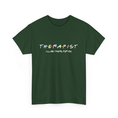 Therapist Friends Cotton Tshirt, Friends style I'll be there for you tee.