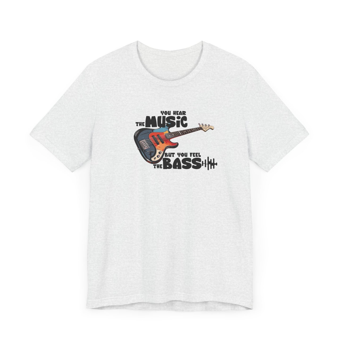 Hear the Music Feel the Bass Unisex Jersey Soft Cotton Tee, Summer Top, Music Lover Gift