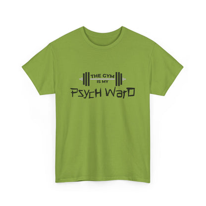 The Gym is my Psych Ward Graphic T-shirt, Unisex Tee