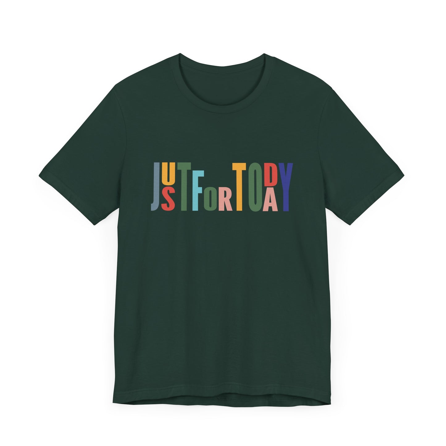 Just for Today, Recovery Tee, T shirt, Unisex Tshirt, Spirituality, Recovery Principles, 12 Steps Shirt, Sobriety or Clean Time Anniversary Gift