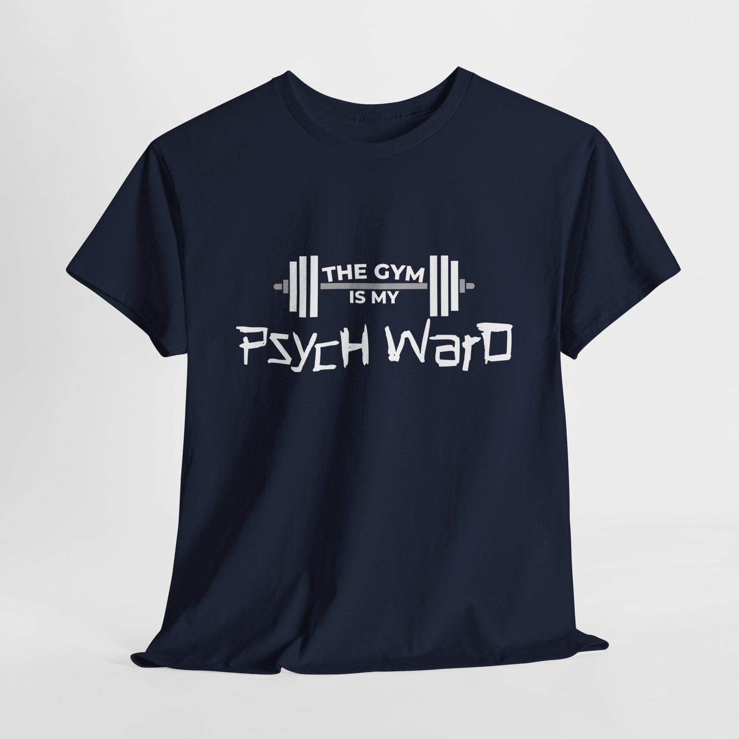 The Gym is my Psych Ward Graphic T-shirt, Unisex Tee