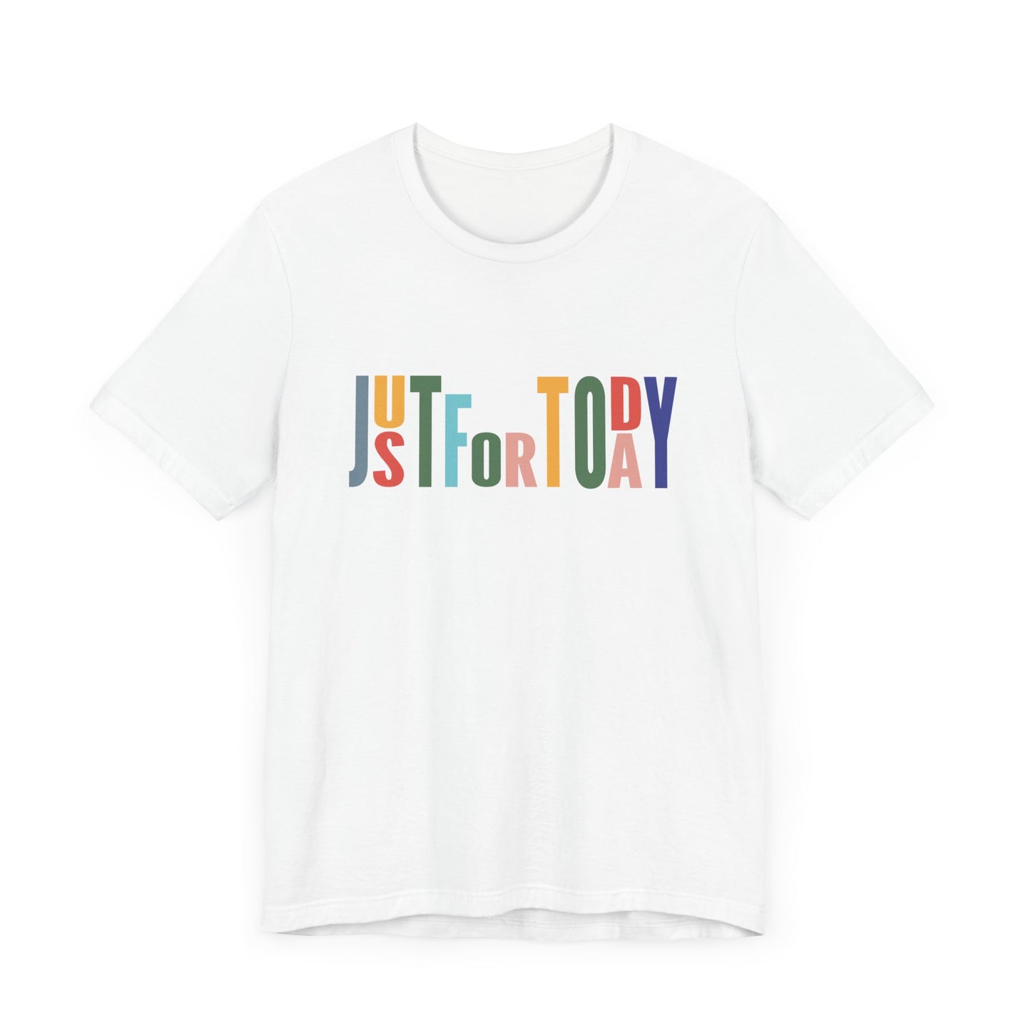 Just for Today, Recovery Tee, T shirt, Unisex Tshirt, Spirituality, Recovery Principles, 12 Steps Shirt, Sobriety or Clean Time Anniversary Gift