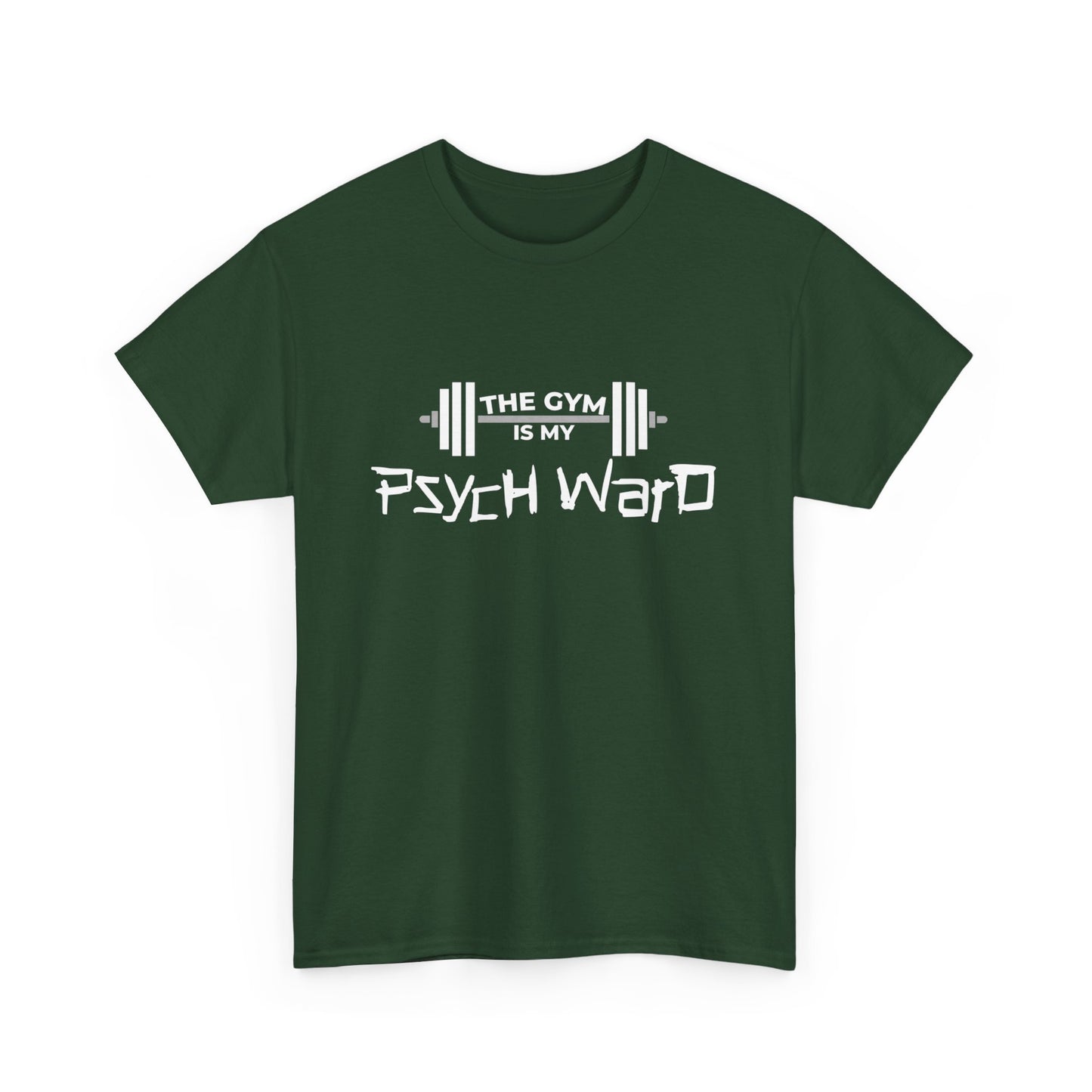 The Gym is my Psych Ward Graphic T-shirt, Unisex Tee