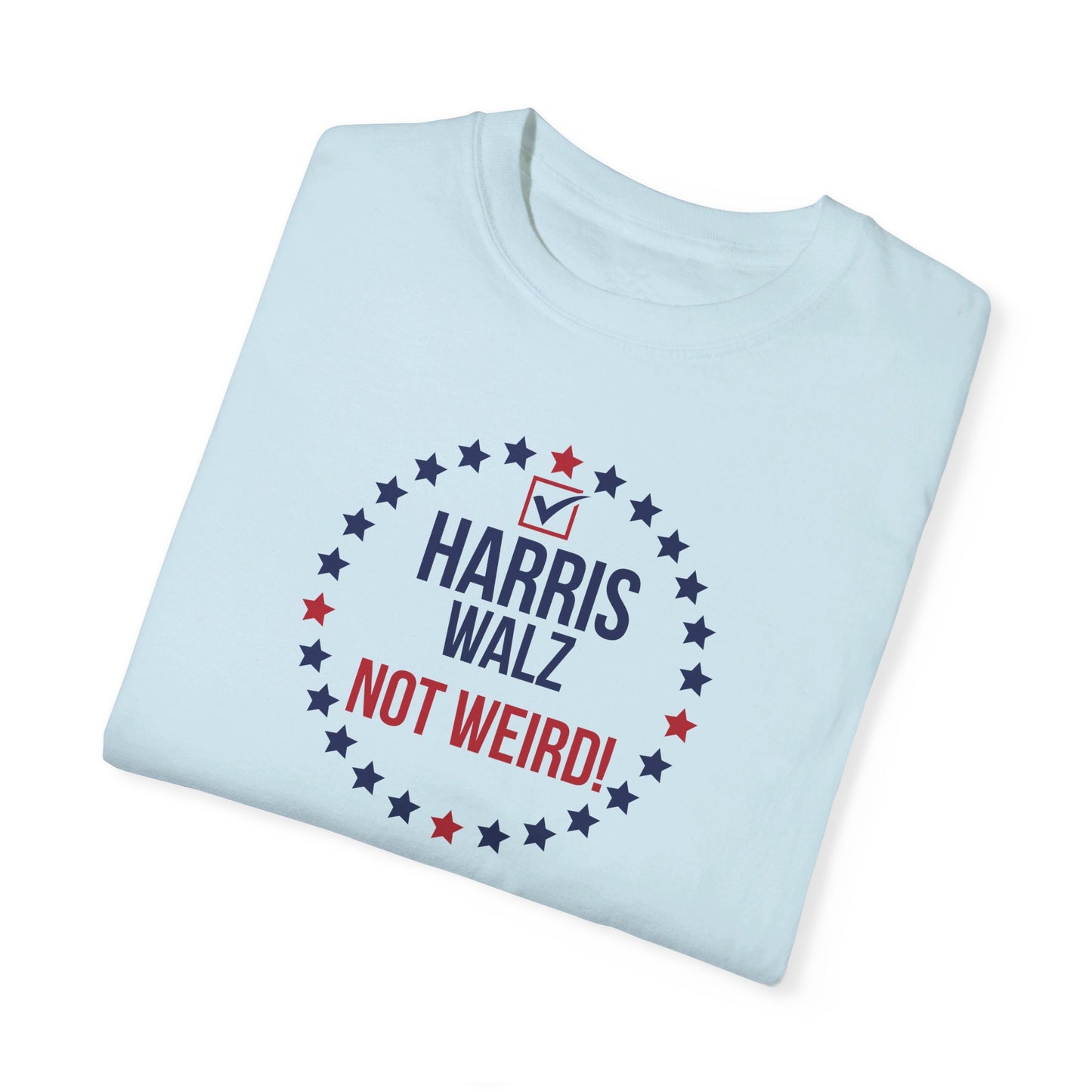 Kamala Walz 2024 Not Weird, Break the Glass Ceiling 100% Premium Unisex Cotton T-Shirt, Election tee, Harris Walz 2024, Presidential Election, Unisex Garment-Dyed T-shirt