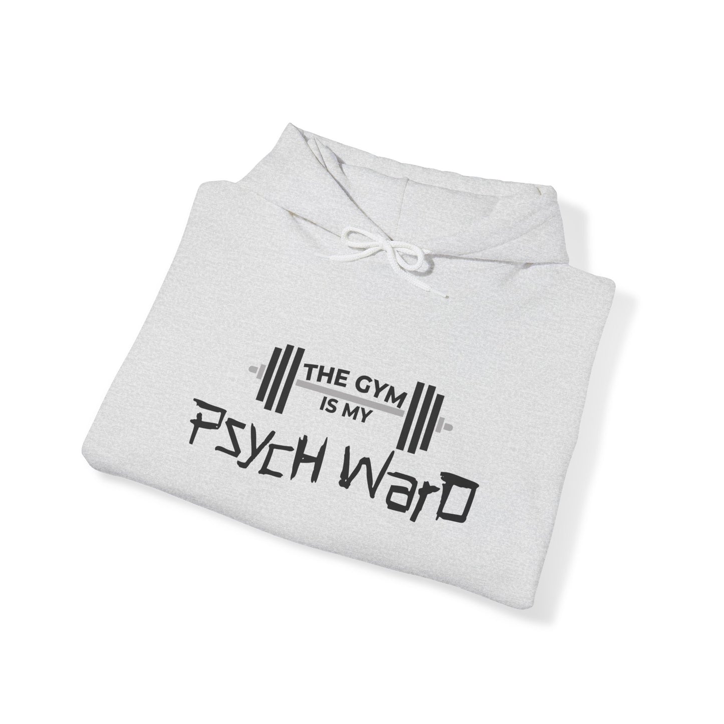 The Gym is my Psych Ward Graphic Hoodie, Heavy Poly-Cotton Blend