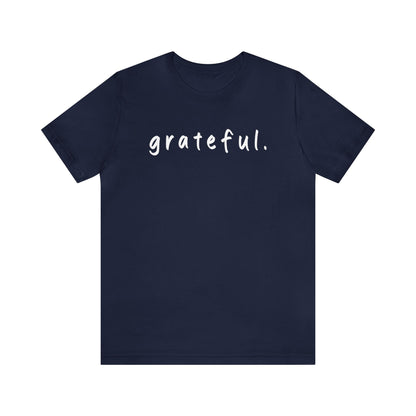 Recovery Tee, T shirt, Unisex Tshirt, "grateful",  Meditation, Yoga, mindfulness, Spirituality, Recovery Principles,12 Steps Shirt