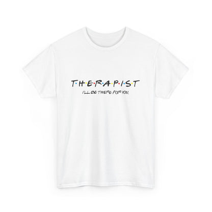 Therapist Friends Cotton Tshirt, Friends style I'll be there for you tee.
