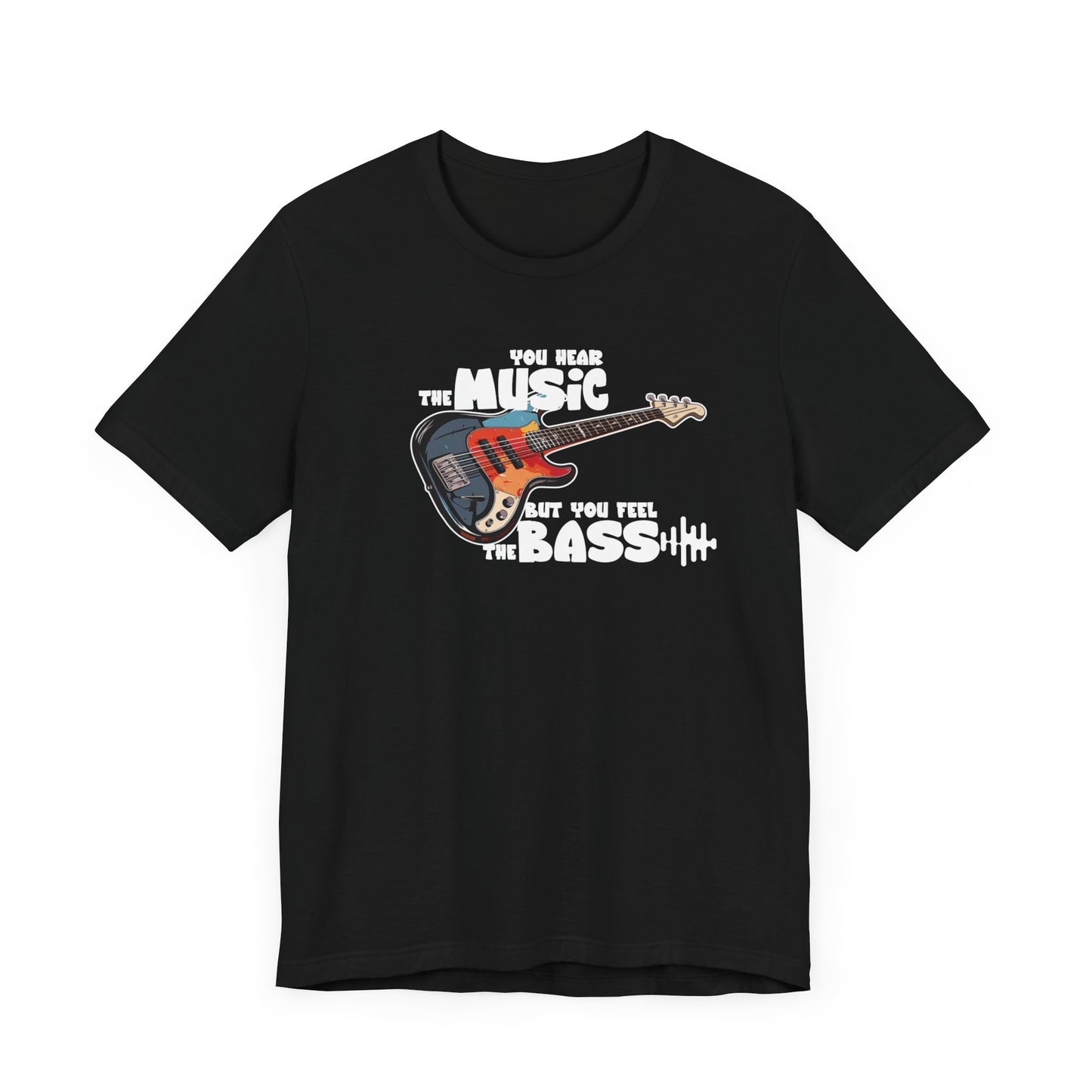 Hear the Music Feel the Bass Unisex Jersey Soft Cotton Tee, Summer Top, Music Lover Gift