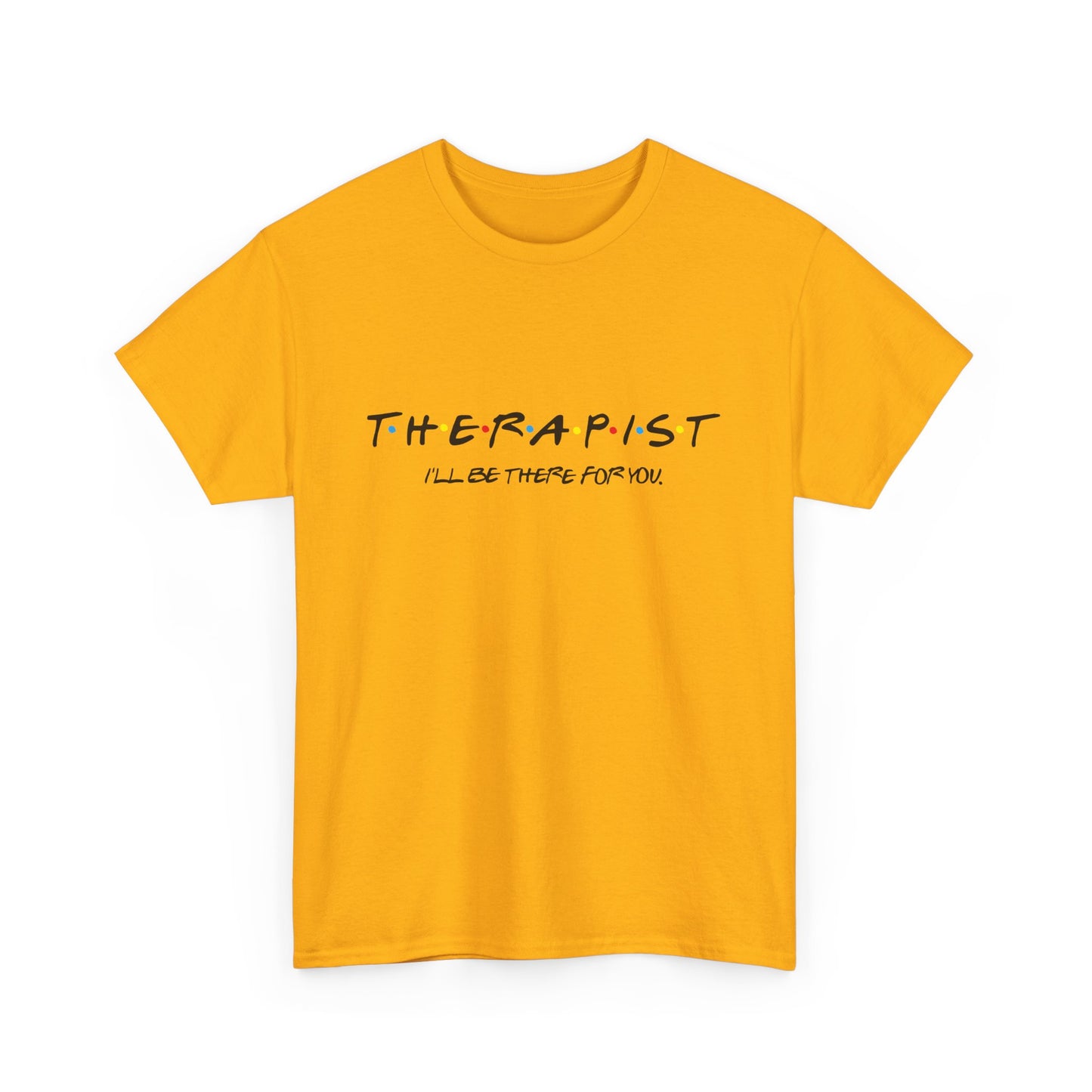 Therapist Friends Cotton Tshirt, Friends style I'll be there for you tee.
