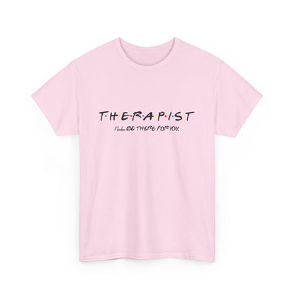 Therapist Friends Cotton Tshirt, Friends style I'll be there for you tee.