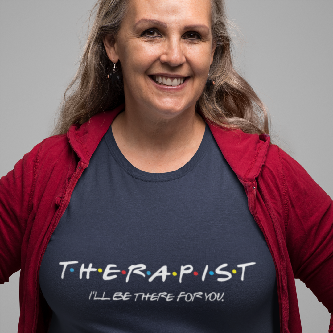 Therapist Friends Cotton Tshirt, Friends style I'll be there for you tee.